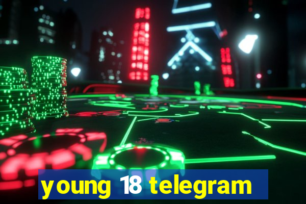 young 18 telegram